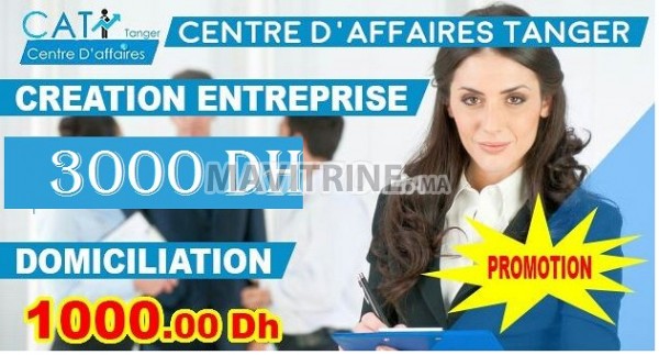 Création entreprise domiciliation tanger