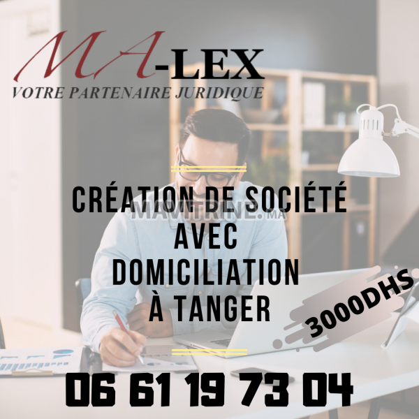 Création de société à Tanger - Création d'entreprise à Tanger - Domiciliation centre ville à Tanger Malex