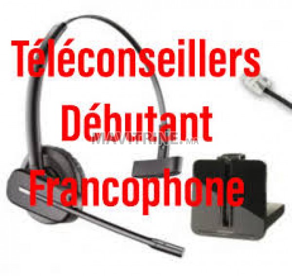 Téléconseillers Débutant Francophone